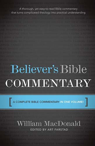 Believer's Bible Commentary: A Complete Bible Commentary in One Volume