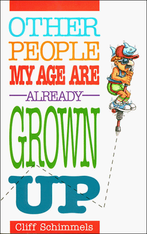 Other People My Age Are Already Grown Up