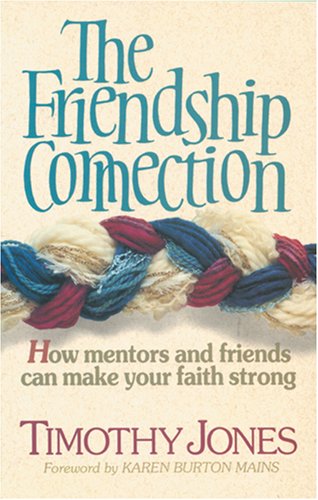 The Friendship Connection: How Mentors and Friends Can Make Your Faith Strong