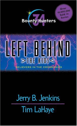 Bounty Hunters: Believers in the Crosshairs (Left Behind: The Kids, No. 34)