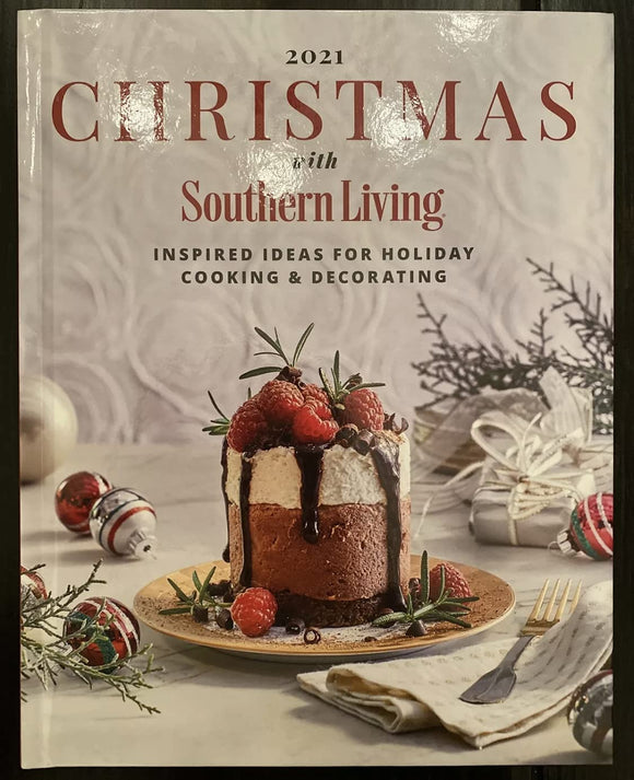 2021 Christmas with Southern Living: Inspired Ideas for Holiday Cooking & Decorating