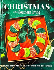 2023 Christmas with Southern Living: Inspired Ideas for Holiday Cooking and Decorating