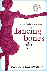 Dancing Bones: Living Lively in the Valley