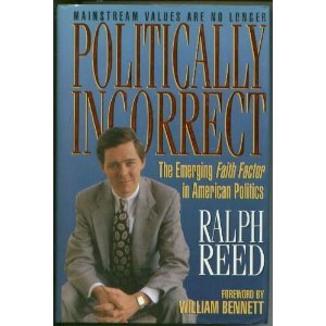 Politically Incorrect: The Emerging Faith Factor in American Politics