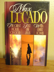 Max Lucado 3-in-1: The Great House of God / Just Like Jesus / When Christ Comes