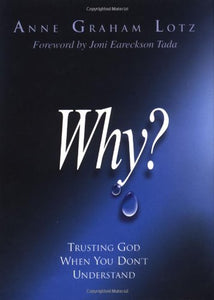 Why: Trusting God When You Don't Understand