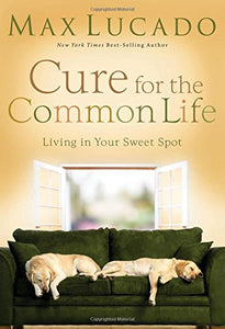 CURE FOR THE COMMON LIFE