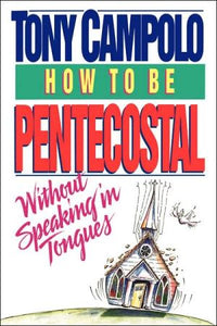 How to Be Pentecostal Without Speaking in Tongues