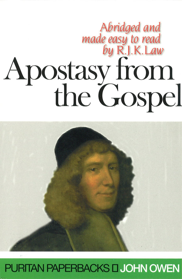 Apostasy from the Gospel (Puritan Paperbacks: Treasures of John Owen for Today's Readers)