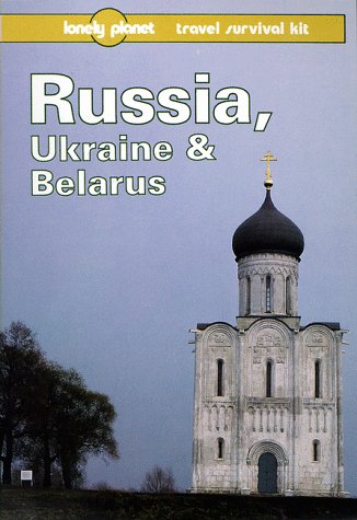 Lonely Planet Russia, Ukraine and Belarus (Lonely Planet Travel Survival Kit)