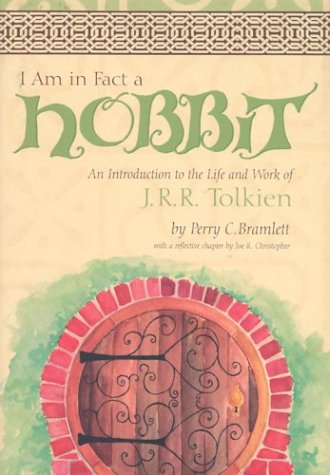 I Am in Fact a Hobbit: An Introduction to the Life and Works of J.R.R. Tolkien
