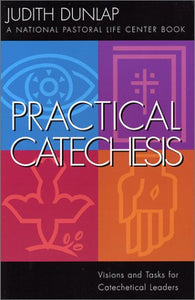 Practical Catechesis: Visions and Tasks for Catechetical Leaders