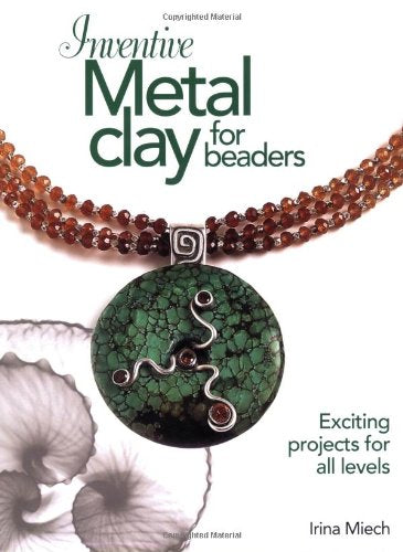 Inventive Metal Clay for Beaders