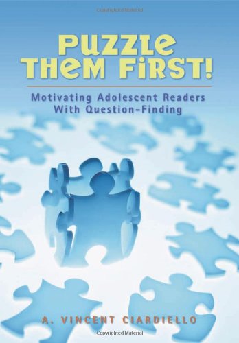 Puzzle Them First!: Motivating Adolescent Readers With Question Finding