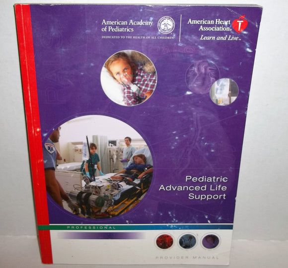 Pediatric Advanced Life Support Provider Manual (2006 publication)