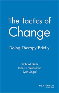 The Tactics of Change: Doing Therapy Briefly