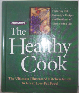 Prevention's The Healthy Cook: The Ultimate Kitchen Guide to Great Low-Fat Food