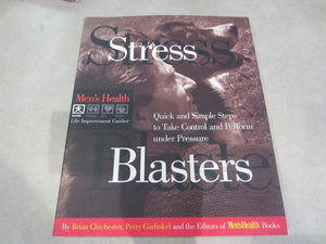 Stress Blasters: Quick and Simple Steps to Take Control and Perform Under Pressure (Men's Health Life Improvement Guides)