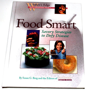 Food Smart: Savory Strategies to Defy Disease (Women's Edge Health Enhancement Guides)