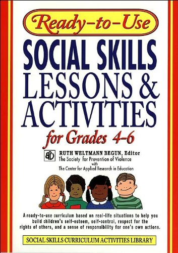 Ready-to-Use Social Skills Lessons & Activities for Grades 4 - 6 (text only) by R. W. Begun