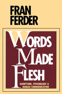 Words Made Flesh: Scripture, Psychology and Human Communication