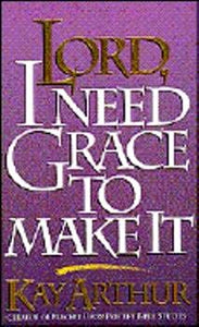 Lord, I Need Grace to Make It (Lord Series)