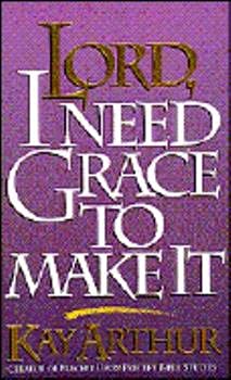 Lord, I Need Grace to Make It (Lord Series)