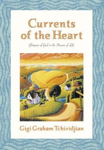 Currents of the Heart: Glimpses of God in the Stream of Life