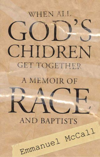 When All God's Children Come Together: A Memoir of Race and Baptists (Mercer Church Resources)