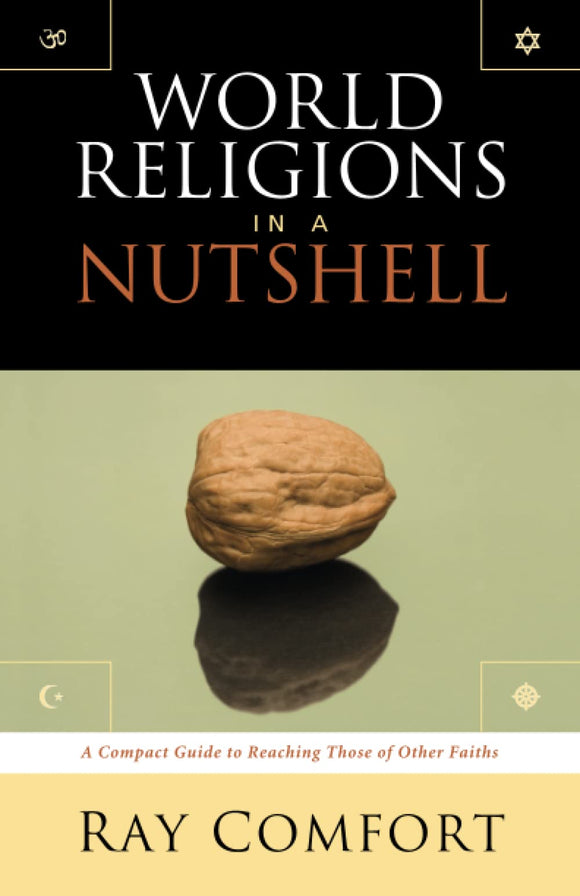 World Religions In A Nutshell: A Compact Guide To Reaching Those Of Other Faiths