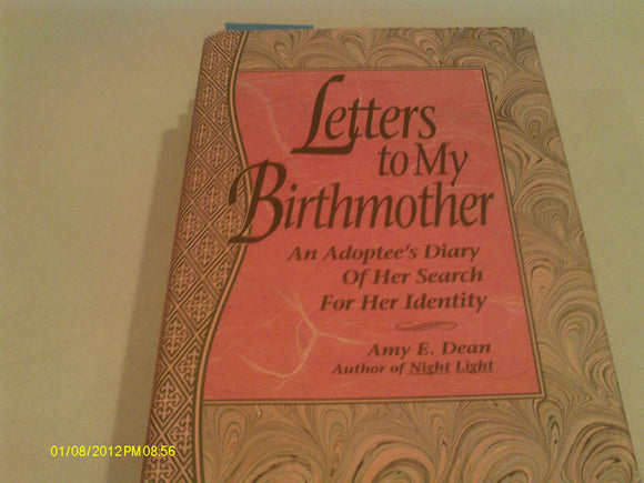 Letters to My Birthmother: An Adoptee's Diary of Her Search for Her Identity