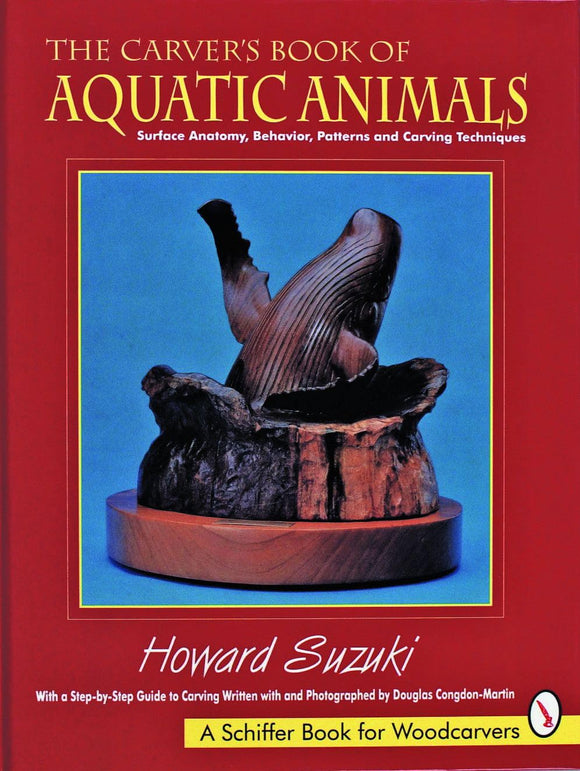 The Carver’s Book of Aquatic Animals (Schiffer Book for Woodcarvers)