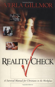 Reality Check: A Survival Manual for Christians in the Workplace