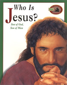 Who Is Jesus: Son of God, Son of Man (An Awesome Adventure Bible Stories Series)