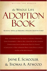 Whole Life Adoption Book: Realistic Advice for Building a Healthy Adoptive Family Updated Edition