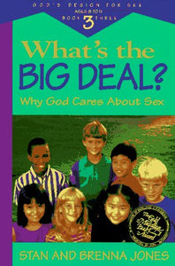 What's the Big Deal : Why God Cares About Sex