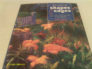 Painting Shapes and Edges: Give Depth, Clarity and Form to Your Artwork