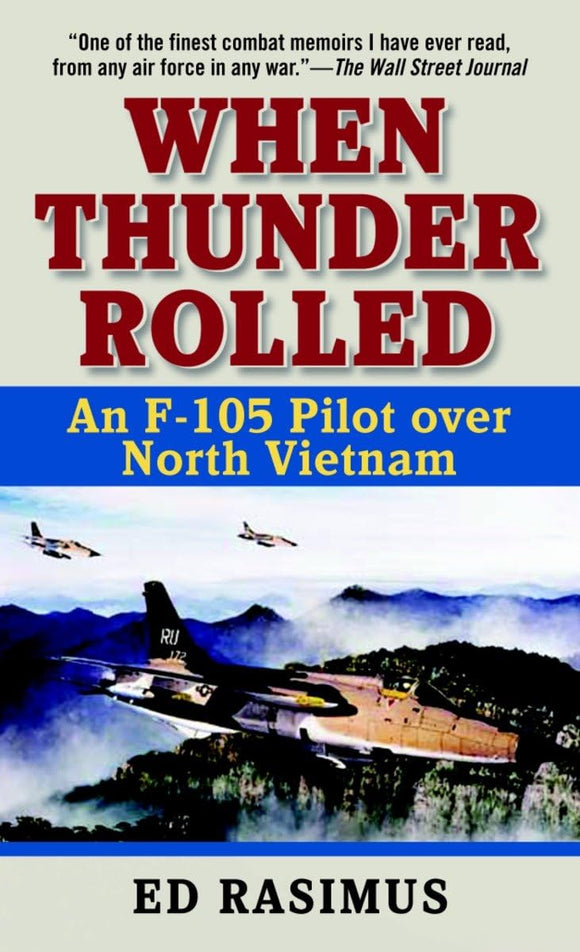 When Thunder Rolled: An F-105 Pilot over North Vietnam