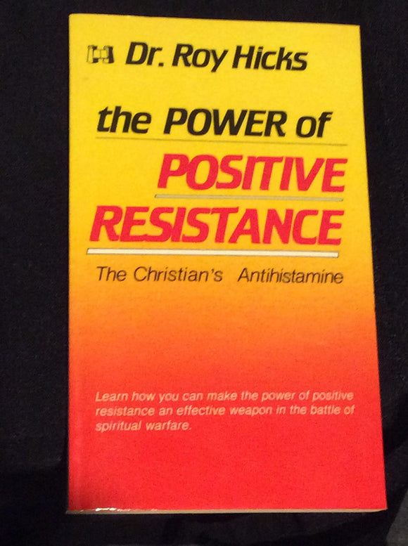 The Power of Positive Resistance: The Chrisitan's Antihistamine