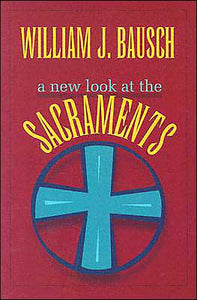 New Look at the Sacraments