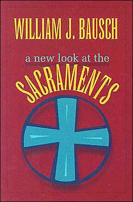 New Look at the Sacraments