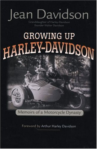 Growing Up Harley-Davidson: Memoirs of a Motorcycle Dynasty
