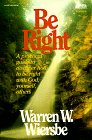 Be Right : How to be Right with God, Yourself, and Others (An Expository Study of Romans)