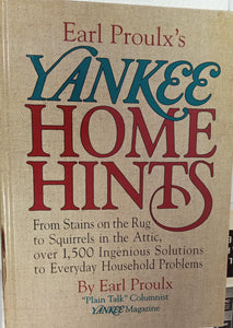 Earl Proulx's Yankee Home Hints: From Stains on the Rug to Squirrels in the Attic, over 1,500 Ingenious Solutions to Everyday Household Problems