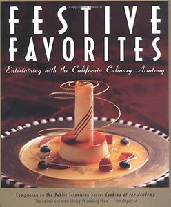 Festive Favorites: Entertaining With the California Culinary Academy