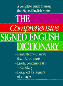 The Comprehensive Signed English Dictionary (Signed English Series)