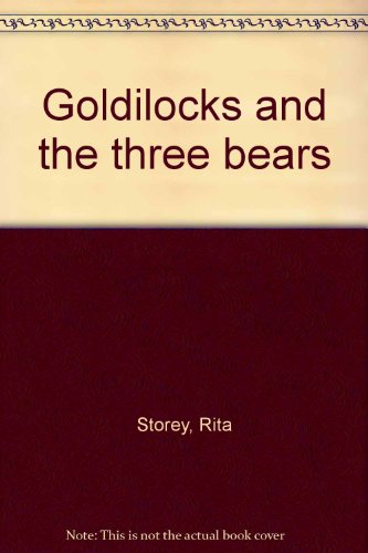 Goldilocks and the three bears