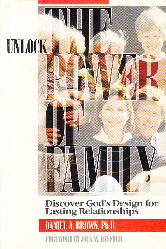 Unlock the Power of Family: Discover God's Design for Lasting Relationships