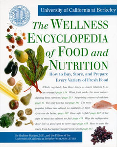 The Wellness Encyclopedia of Food and Nutrition