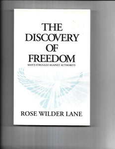 The Discovery of Freedom: Man's Struggle Against Authority